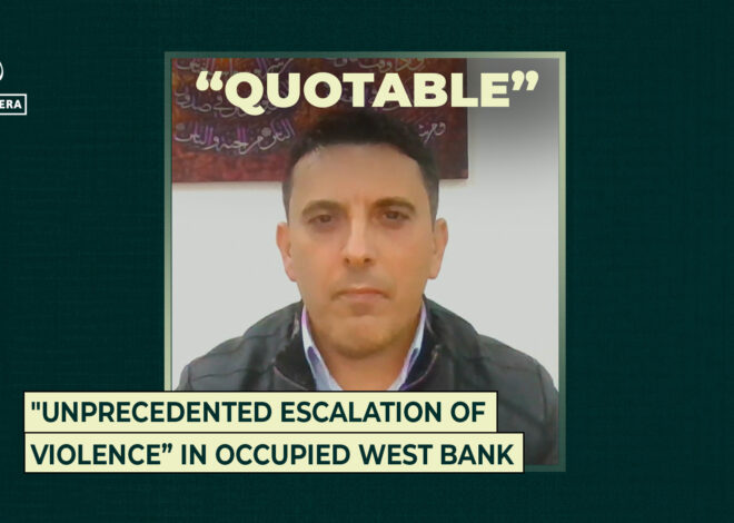 “Unprecedented escalation of violence” in occupied West Bank